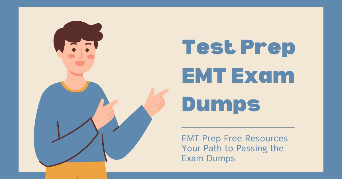 EMT Prep Free Resources Your Path to Passing the Exam Dumps