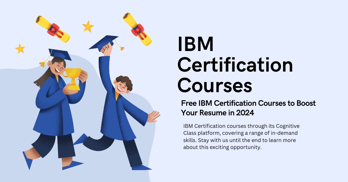 Free IBM Certification Courses to Boost Your Resume in 2024