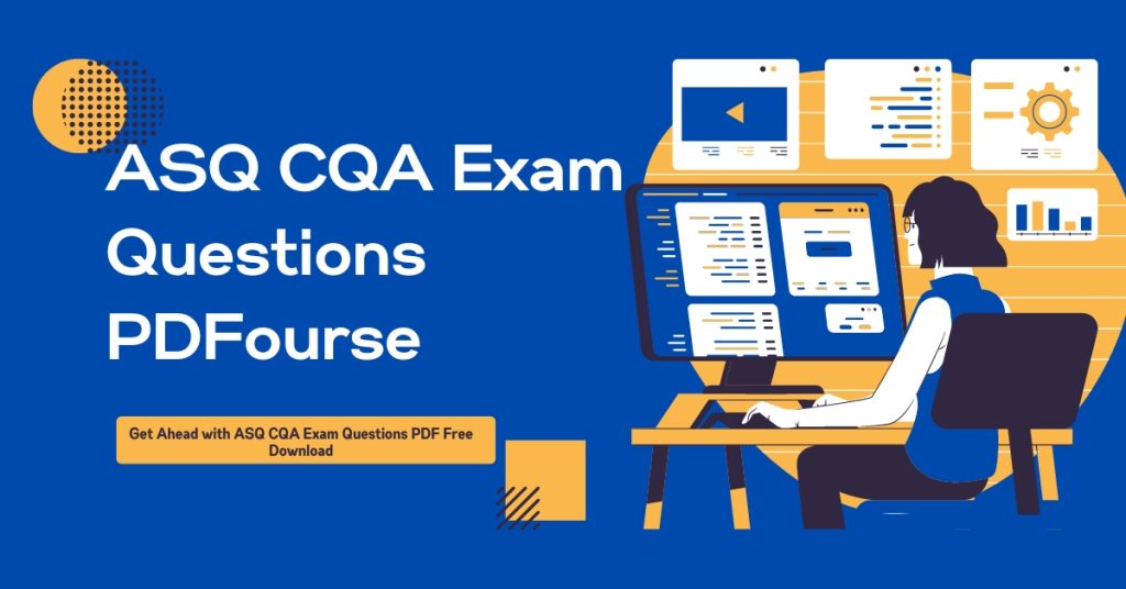 Get Ahead with ASQ CQA Exam Questions PDF Free Download