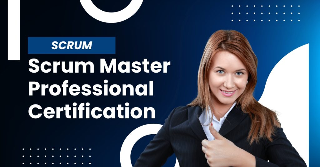 Get Certified Scrum Master Professional Certification Explained